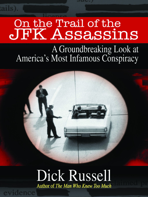 Title details for On The Trail Of The JFK Assassins by Dick Russell - Available